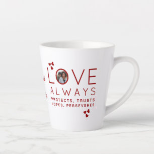 Valentine's Day LOVE ALWAYS Photo Christian Latte Mug