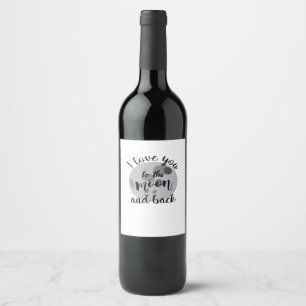 Valentines Day Love Couple I Love You To The Moon  Wine Label