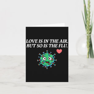 Valentines Day Love Flu In The Air Funny Men Women Card