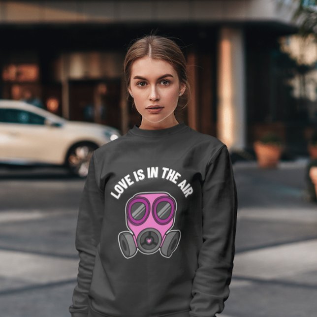 VALENTINE'S DAY LOVE IS IN THE AIR ANTI-VALENTINES SWEATSHIRT (Creator Uploaded)