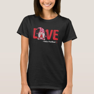 Valentines Day Love Nurse Practitioner Women Nursi T-Shirt
