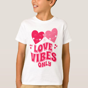 Valentine's Day Love Vibes Only T-Shirt