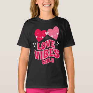 Valentine's Day Love Vibes Only T-Shirt