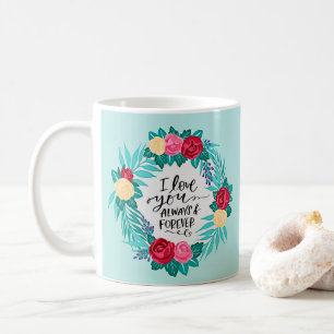 Valentines Day Love You Always Forever Pink Aqua Coffee Mug