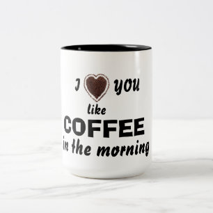 Valentine's day love you like Coffee Mug