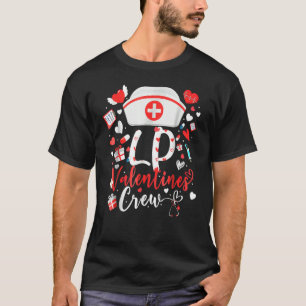 Valentines Day LP LOVE Stethoscope Nurse Life Vale T-Shirt