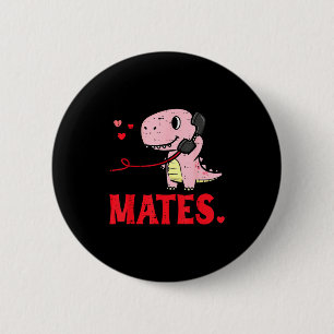 Valentines Day Matching Soulmates Mates Dino Coupl 6 Cm Round Badge