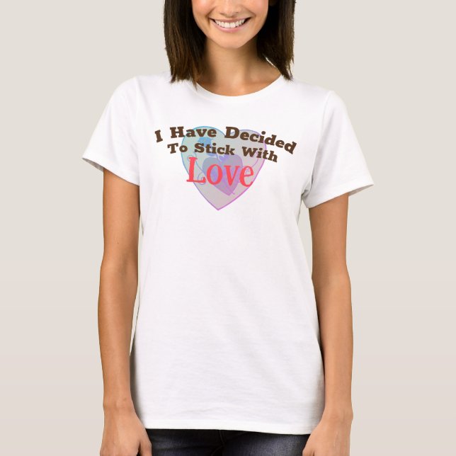 Valentine's Day MLK I Decided To Stick With Love T-Shirt (Front)