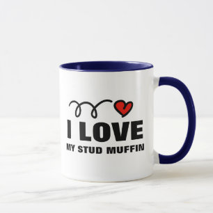 Valentines Day Mug for men   I love my stud muffin