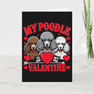 Valentine's Day My Poodle Is My Valentine Dog Owne Card
