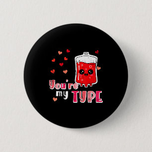 Valentines Day Nurse Youre My Type Funny Scrub Top 6 Cm Round Badge