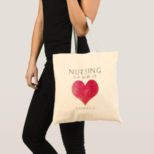 Valentines Day Nursing is a Work of Heart Tote Bag
