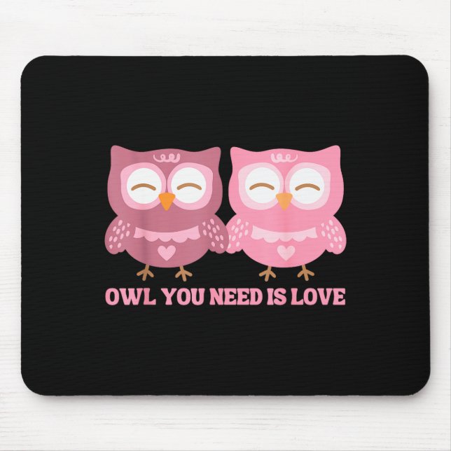 Valentines Day Owl You Need Is Love _ Cute Valenti Mouse Pad (Front)