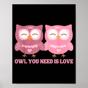 Valentines Day Owl You Need Is Love _ Cute Valenti Poster