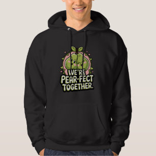 Valentine's Day Pear Lovers We're Pear-fect Togeth Hoodie