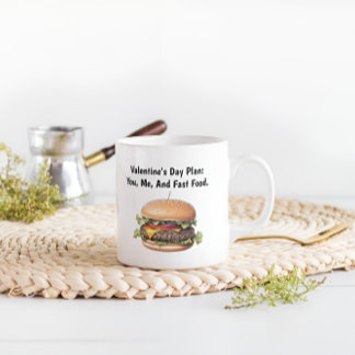 Valentine's Day Plan, You, Me and Fast Food Funny Coffee Mug