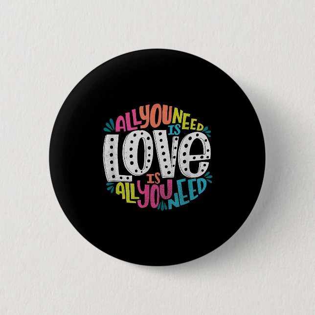 Valentine's Day Product - All You Need Is Love  6 Cm Round Badge (Front)