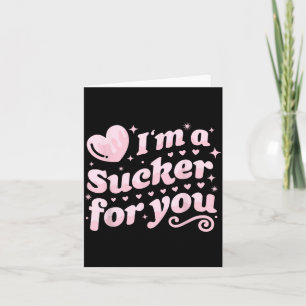 Valentine's Day Pun I'm A Sucker For You Matching  Card
