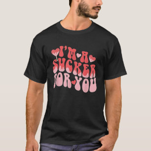 Valentine's Day Pun I'm A Sucker For You Matching T-Shirt