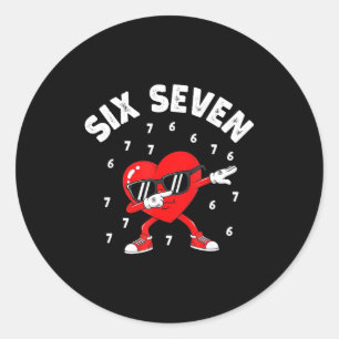 Valentines Day Six Seven 6 7 Meme Dab Heart Funny  Classic Round Sticker