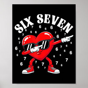 Valentines Day Six Seven 6 7 Meme Dab Heart Funny  Poster