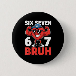 Valentines Day Six Seven Bruh 67 Meme Funny Valent 6 Cm Round Badge