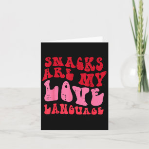 Valentines Day Snacks My Love Language Groovy Wome Card