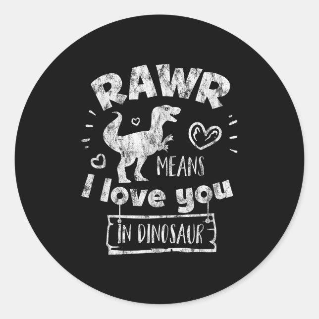 Valentine's Day T-rex Rawr Means I Love You In Din Classic Round Sticker (Front)