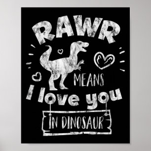 Valentine's Day T-rex Rawr Means I Love You In Din Poster