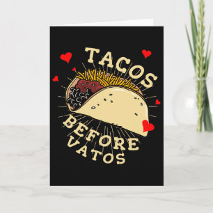 Valentines Day Tacos Before Vatos Women Men Valent Card