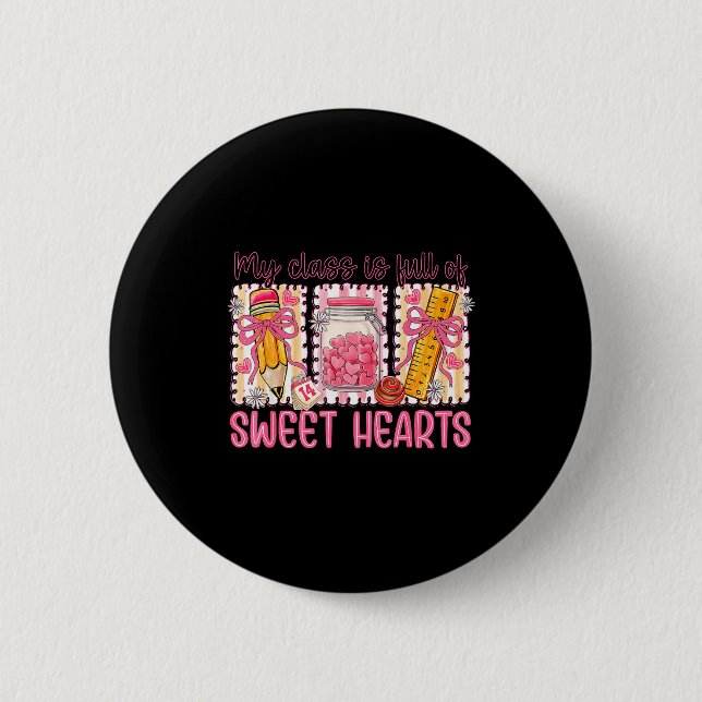 Valentines Day Teacher Kids My Cl Is Full Of Sweet 6 Cm Round Badge (Front)