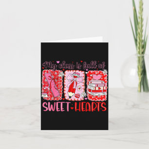 Valentines Day Teacher Kids My Cl Is Full Of Sweet Card