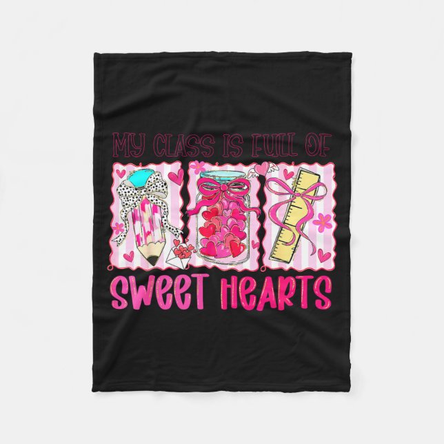 Valentines Day Teacher Kids My Cl Is Full Of Sweet Fleece Blanket (Front)