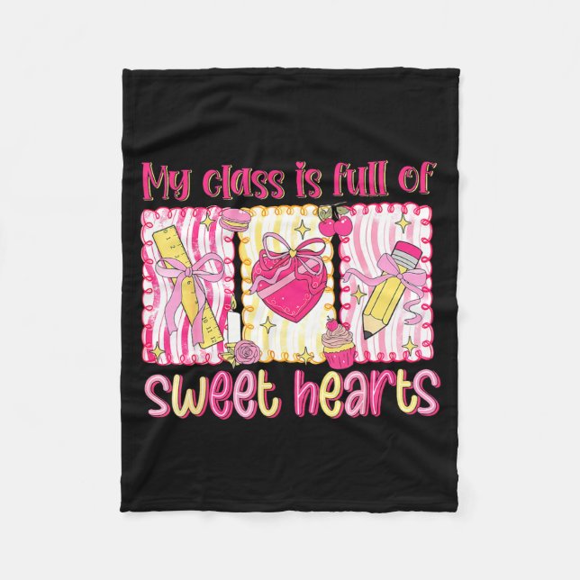 Valentines Day Teacher Kids My Cl Is Full Of Sweet Fleece Blanket (Front)