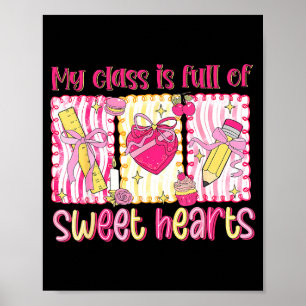Valentines Day Teacher Kids My Cl Is Full Of Sweet Poster