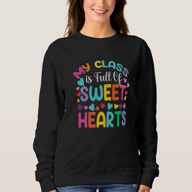 Valentines Day Teacher  Love My Sweet Students  1 Sweatshirt (Front)