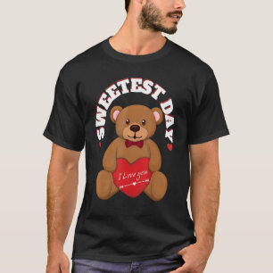 Valentine's Day Teddy Bear With Heart Love Sweetes T-Shirt