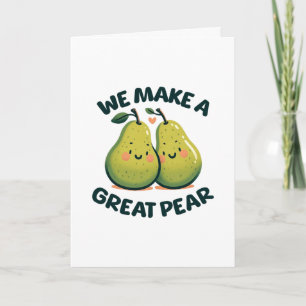 Valentine's Day 'We Make a Great Pear' Card
