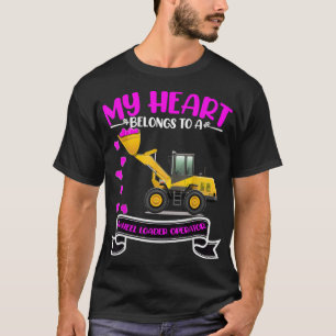 Valentine's Day Wheel Loader Operator's Wife Daugh T-Shirt