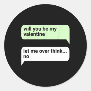 Valentines Day Will You Be My Valentine Chat 2  Classic Round Sticker
