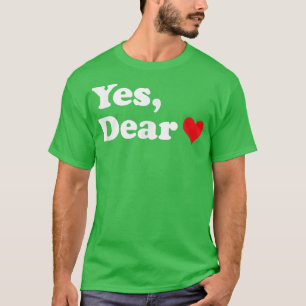 Valentines Day Yes,Dear Heart Funny Husband Wife M T-Shirt