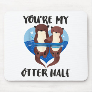 Valentine's Day You’re My Otter Half Love Pun Cute Mouse Pad