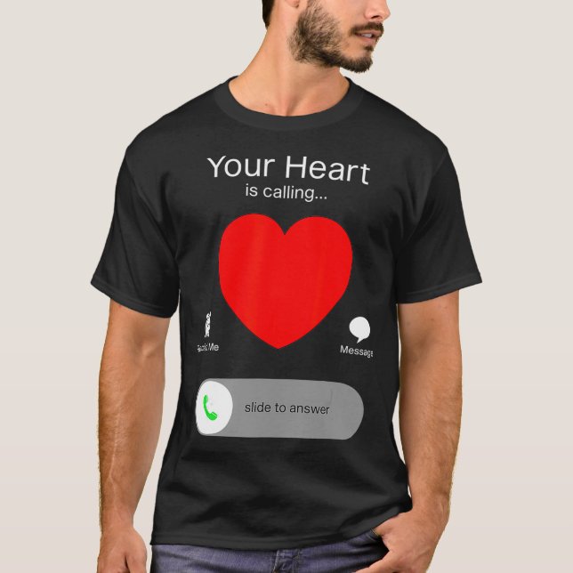 Valentines Day Your Heart Is Calling  T-Shirt (Front)