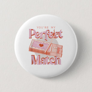 Valentines Day Youre My Perfect Match Spark Flame 6 Cm Round Badge