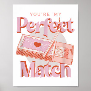 Valentines Day Youre My Perfect Match Spark Flame Poster