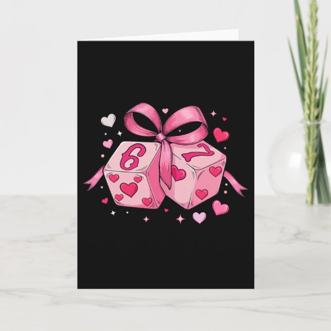 Valentines Dice 6 7 Six Seven Meme Coquette Bow Wo Card (Front)