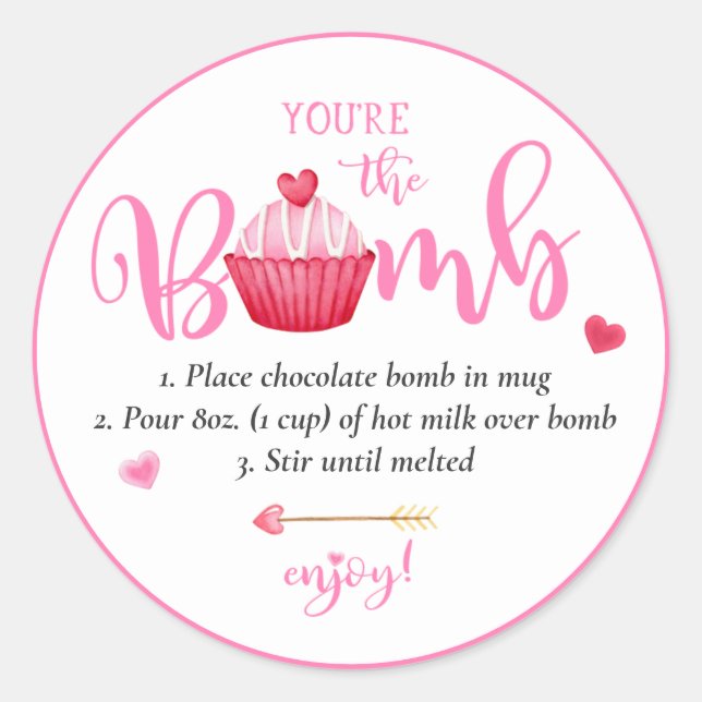 Valentine's Hot Chocolate Bomb You're the Bomb Classic Round Sticker (Front)