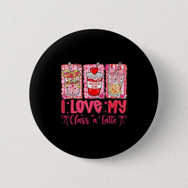 Valentines I Love My Cl A Latte Coquette Coffee Te 6 Cm Round Badge (Front)