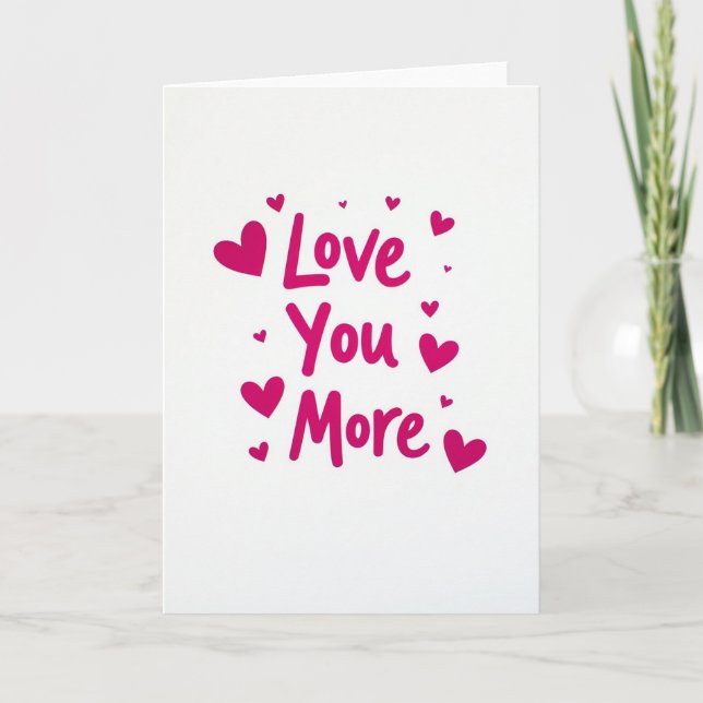 Valentines Love You More Card (Front)