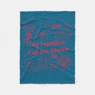 Valentines Mom My Valentines Call Me Mama Wife Mom Fleece Blanket
